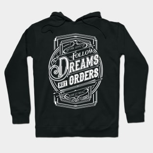 Follow Dreams not Orders NEWT-white Hoodie